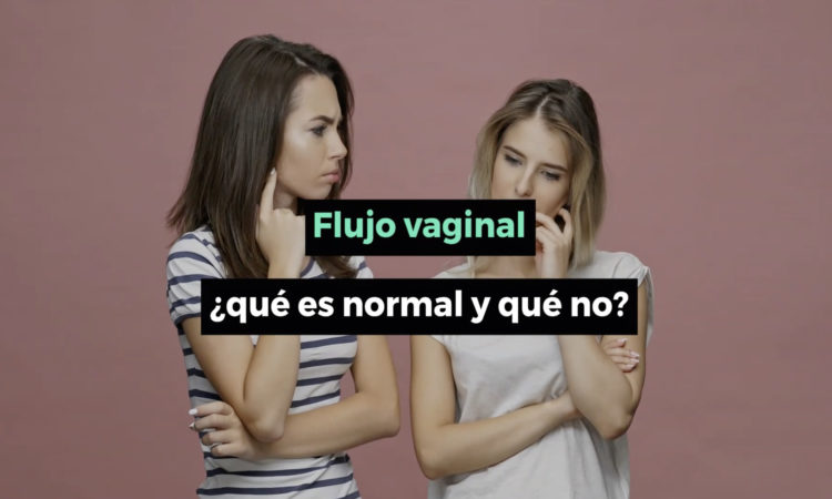 Flujo vaginal | ¿Qué es normal y qué no?: flujo  750x450 - HeelEspaña