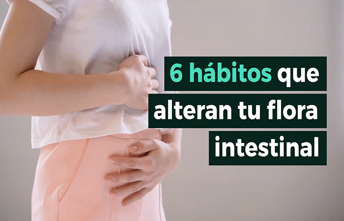 6 hábitos que pueden variar tu flora intestinal