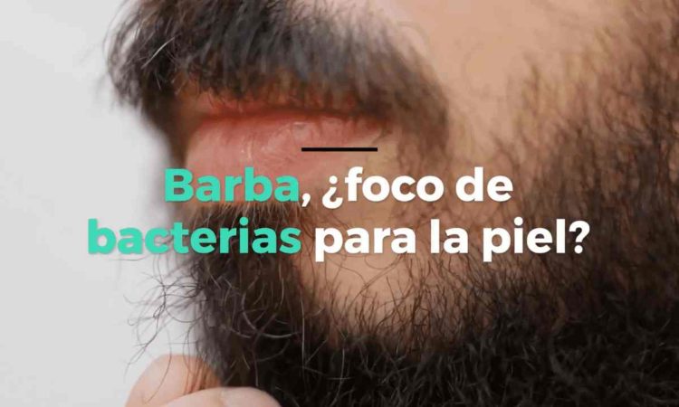 ¿La barba tiene bacterias?